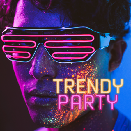 Trendy party